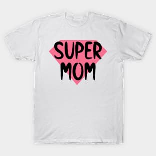 Super Mom T-Shirt